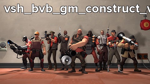 vsh_bvb_gm_construct_v3c