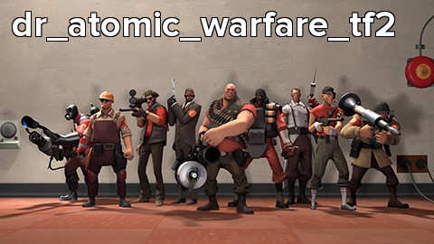 dr_atomic_warfare_tf2