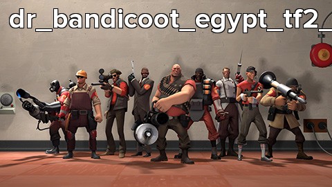 dr_bandicoot_egypt_tf2_v6