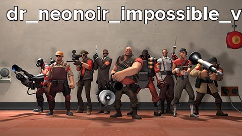 dr_neonoir_impossible_v10x