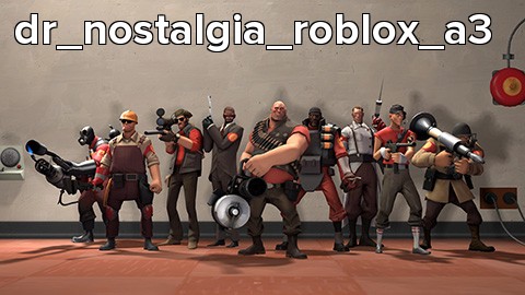 dr_nostalgia_roblox_a3