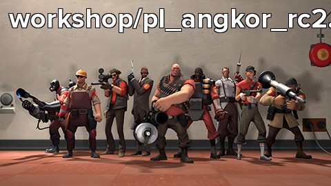 workshop/pl_angkor_rc2.ugc45468
