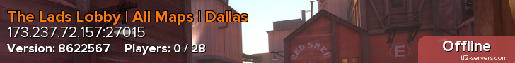 The Lads Lobby | All Maps | Dallas